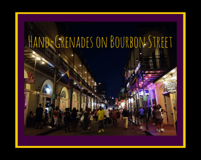 Hand-Grenades on Bourbon Street